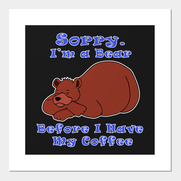 Bear Before Coffee